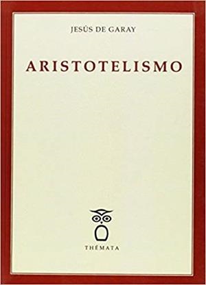 ARISTOTELISMO | 9788494123160 | DE GARAY,JESUS | Llibreria Geli - Llibreria Online de Girona - Comprar llibres en català i castellà