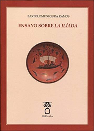 ENSAYO SOBRE LA ILIADA | 9788494345463 | SEGURA RAMOS,BARTOLOME | Libreria Geli - Librería Online de Girona - Comprar libros en catalán y castellano