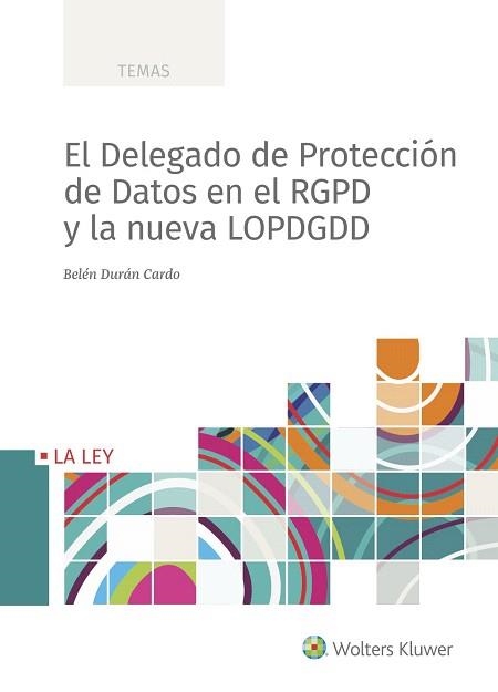 EL DELEGADO DE PROTECCION DE DATOS EN EL RGPD Y LA NUEVA LOPDGDD | 9788490207833 | DURAN CARDO,BELEN | Llibreria Geli - Llibreria Online de Girona - Comprar llibres en català i castellà