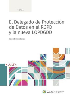 EL DELEGADO DE PROTECCION DE DATOS EN EL RGPD Y LA NUEVA LOPDGDD | 9788490207833 | DURAN CARDO,BELEN | Libreria Geli - Librería Online de Girona - Comprar libros en catalán y castellano
