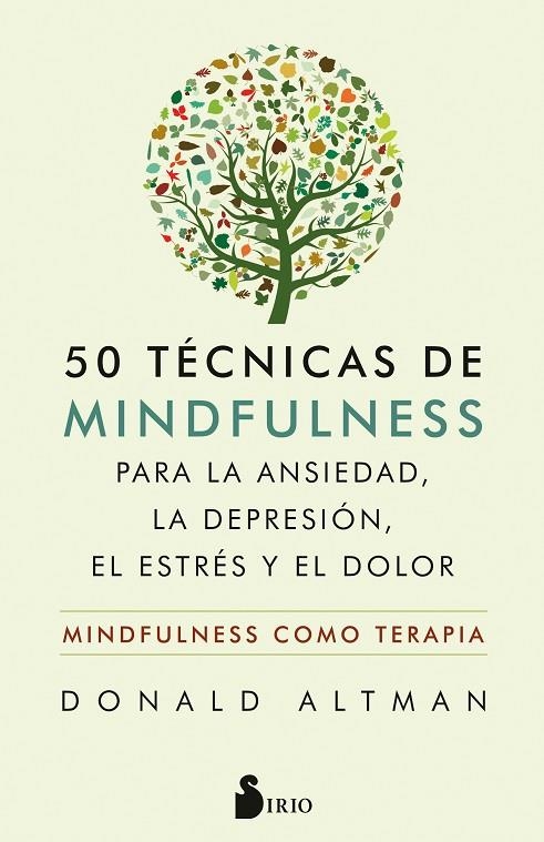 50 TÉCNICAS DE MINDFULNESS PARA LA ANSIEDAD,LA DEPRESIÓN,EL ESTRÉS Y EL DOLOR | 9788417399559 | ALTMAN,DONALD | Libreria Geli - Librería Online de Girona - Comprar libros en catalán y castellano