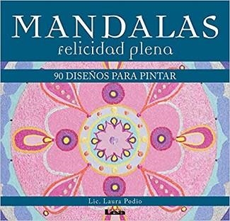 MANDALAS.FELICIDAD PLENA | 9789876346597 | PODIO,LAURA | Llibreria Geli - Llibreria Online de Girona - Comprar llibres en català i castellà