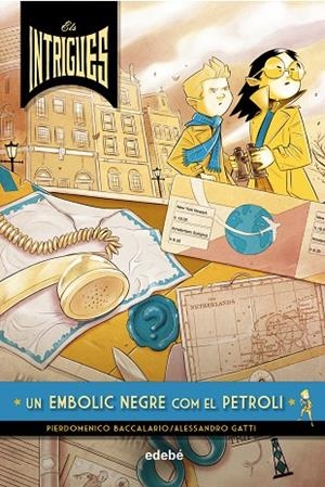 ELS INTRIGUES.UN EMBOLIC NEGRE COM EL PETROLI | 9788468341057 | BACCALARIO,PIERDOMENICO | Llibreria Geli - Llibreria Online de Girona - Comprar llibres en català i castellà