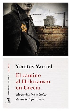 EL CAMINO AL HOLOCAUSTO EN GRECIA.MEMORIAS INACABADAS DE UN TESTIGO DIRECTO | 9788437640211 | YACOEL,YOMTOV | Llibreria Geli - Llibreria Online de Girona - Comprar llibres en català i castellà