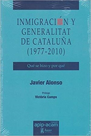 INMIGRACIÓN Y GENERALITAT DE CATALUÑA(1977-2010) | 9788496913462 | ALONSO CALDERÓN, JAVIER | Libreria Geli - Librería Online de Girona - Comprar libros en catalán y castellano