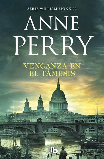 VENGANZA EN EL TÁMESIS(DETECTIVE WILLIAM MONK 22) | 9788490709153 | PERRY,ANNE | Llibreria Geli - Llibreria Online de Girona - Comprar llibres en català i castellà