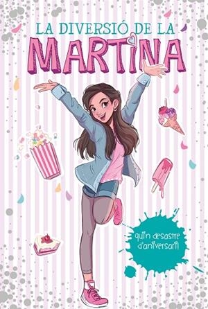 QUIN DESASTRE D'ANIVERSARI!(LA DIVERSIÓ DE LA MARTINA 1) | 9788417773595 | D'ANTIOCHIA,MARTINA | Llibreria Geli - Llibreria Online de Girona - Comprar llibres en català i castellà