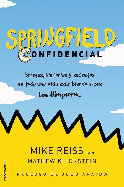SPRINGFIELD CONFIDENCIAL.BROMAS,HISTORIAS Y SECRETOS DE UNA VIDA ESCRIBIENDO PARA LOS SIMPSON | 9788417771157 | REISS,MIKE/KLICKSTEIN,MATHEW | Libreria Geli - Librería Online de Girona - Comprar libros en catalán y castellano
