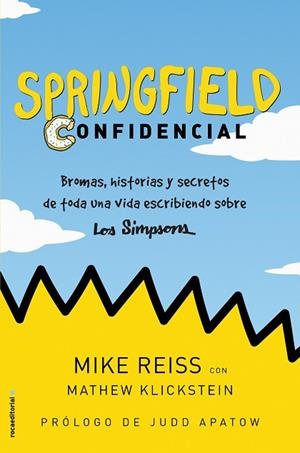 SPRINGFIELD CONFIDENCIAL.BROMAS,HISTORIAS Y SECRETOS DE UNA VIDA ESCRIBIENDO PARA LOS SIMPSON | 9788417771157 | REISS,MIKE/KLICKSTEIN,MATHEW | Llibreria Geli - Llibreria Online de Girona - Comprar llibres en català i castellà