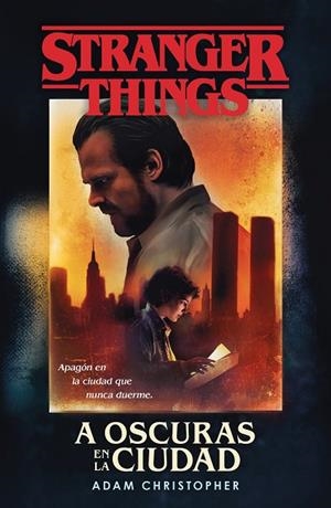 STRANGER THINGS:A OSCURAS EN LA CIUDAD | 9788401022982 | CHRISTOPHER,ADAM | Llibreria Geli - Llibreria Online de Girona - Comprar llibres en català i castellà