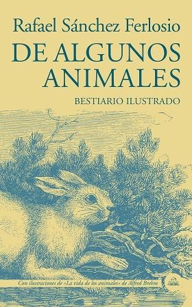 DE ALGUNOS ANIMALES.BESTIARIO ILUSTRADO | 9788439736424 | SÁNCHEZ FERLOSIO,RAFAEL | Llibreria Geli - Llibreria Online de Girona - Comprar llibres en català i castellà