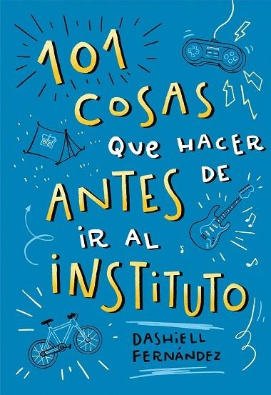 101 COSAS QUE HACER ANTES DE IR AL INSTITUTO | 9788417424664 | FERNÁNDEZ,DASHIELL | Libreria Geli - Librería Online de Girona - Comprar libros en catalán y castellano