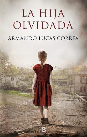 LA HIJA OLVIDADA | 9788466665490 | LUCAS CORREA,ARMANDO | Libreria Geli - Librería Online de Girona - Comprar libros en catalán y castellano