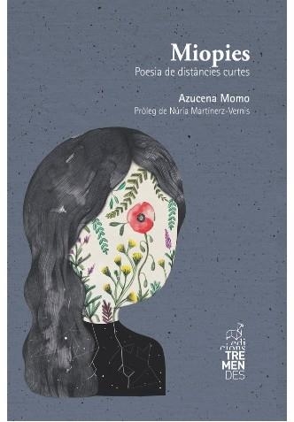 MIOPIES.POESIA DE DISTÀNCIES CURTES | 9788494950698 | MOMO,AZUCENA | Libreria Geli - Librería Online de Girona - Comprar libros en catalán y castellano