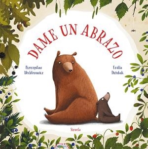 DAME UN ABRAZO | 9788417860233 | WECHTEROWICZ,PRZEMYSLAW/DZIUBAK,EMILIA | Libreria Geli - Librería Online de Girona - Comprar libros en catalán y castellano