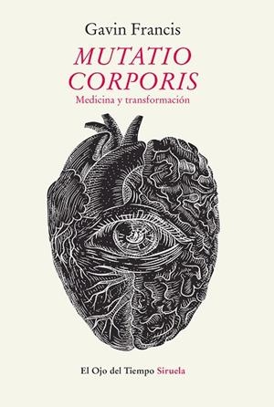 MUTATIO CORPORIS.MEDICINA Y TRANSFORMACIÓN | 9788417860196 | FRANCIS,GAVIN | Libreria Geli - Librería Online de Girona - Comprar libros en catalán y castellano