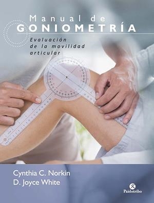 MANUAL DE GONIOMETRÍA.EVALUACIÓN DE LA MOVILIDAD ARTICULAR | 9788499107189 | NORKIN,CYNTHIA C./WHITE,JOYCE | Libreria Geli - Librería Online de Girona - Comprar libros en catalán y castellano
