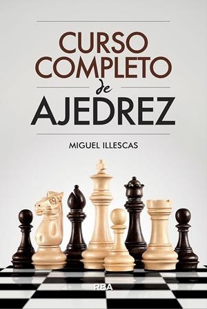 CURSO COMPLETO DE AJEDREZ | 9788491871330 | ILLESCAS,MIGUEL | Libreria Geli - Librería Online de Girona - Comprar libros en catalán y castellano