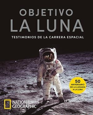 OBJETIVO LA LUNA.TESTIMONIOS DE LA CARRERA ESPACIAL | 9788482987620 | Libreria Geli - Librería Online de Girona - Comprar libros en catalán y castellano
