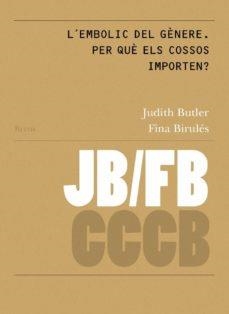 L'EMBOLIC DEL GÈNERE.PER QUÈ ELS COSSOS IMPORTEN?/GENDER TROUBLE.WHY DO BODIES MATTER? | 9788409111022 | BUTLER,JUDITH/BIRULÉS,FINA | Libreria Geli - Librería Online de Girona - Comprar libros en catalán y castellano