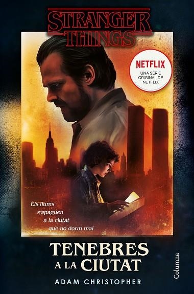 STRANGER THINGS:TENEBRES A LA CIUTAT | 9788466425346 | CHRISTOPHER,ADAM | Libreria Geli - Librería Online de Girona - Comprar libros en catalán y castellano