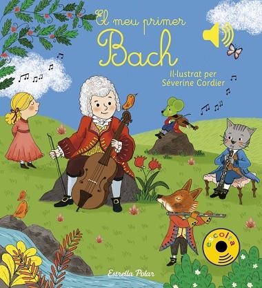 EL MEU PRIMER BACH | 9788491377016 | CORDIER,SEVERINE | Libreria Geli - Librería Online de Girona - Comprar libros en catalán y castellano