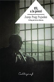 ELL,A LA PRESÓ | 9788412015164 | PUIG PUJADES,JOSEP | Libreria Geli - Librería Online de Girona - Comprar libros en catalán y castellano
