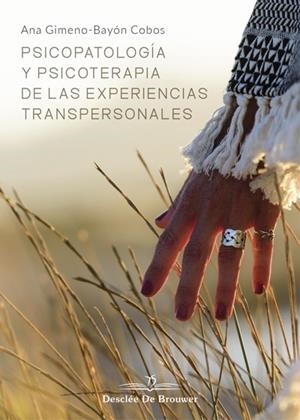 PSICOPATOLOGÍA Y PSICOTERAPIA DE LAS EXPERIENCIAS TRANSPERSONALES | 9788433030580 | GIMENO-BAYÓN COBOS,ANA | Libreria Geli - Librería Online de Girona - Comprar libros en catalán y castellano