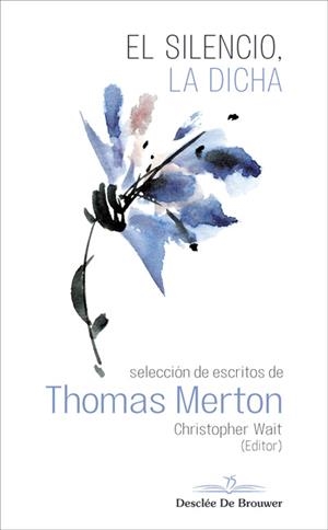 EL SILENCIO,LA DICHA.SELECCIÓN DE ESCRITOS DE THOMAS MERTON | 9788433030559 | MERTON,THOMAS | Libreria Geli - Librería Online de Girona - Comprar libros en catalán y castellano