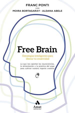 FREE BRAIN | 9788497354738 | PONTI ROCA,FRANC/ABELE ALTAMIRA,ALDANA | Llibreria Geli - Llibreria Online de Girona - Comprar llibres en català i castellà