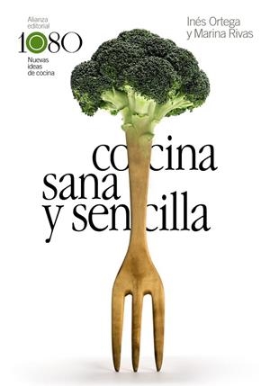COCINA SANA Y SENCILLA | 9788491815969 | ORTEGA,INÉS/RIVAS,MARINA | Libreria Geli - Librería Online de Girona - Comprar libros en catalán y castellano