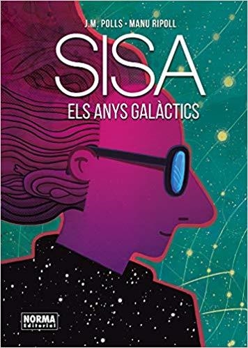 SISA.ELS ANYS GALACTICS | 9788467937145 | POLLS,J.M./RIPOLL,MANU | Libreria Geli - Librería Online de Girona - Comprar libros en catalán y castellano