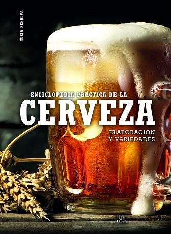 ENCICLOPEDIA PRÁCTICA DE LA CERVEZA.ELABORACIÓN Y VARIEDADES | 9788466239202 | PENALVA,NURIA | Libreria Geli - Librería Online de Girona - Comprar libros en catalán y castellano