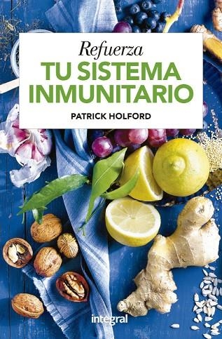 REFUERZA TU SISTEMA INMUNITARIO | 9788415541967 | HOLFORD,PATRICK/MEEK,JENNIFER | Libreria Geli - Librería Online de Girona - Comprar libros en catalán y castellano