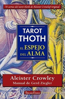 TAROT THOTH EL ESPEJO DEL ALMA | 9788415292708 | CROWLEY,ALEISTER/ZIEGLER,GERD | Libreria Geli - Librería Online de Girona - Comprar libros en catalán y castellano