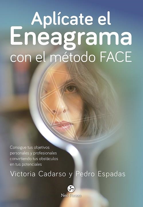 APLÍCATE EL ENEAGRAMA CON EL MÉTODO FACE | 9788415887461 | CADARSO SÁNCHEZ,VICTORIA/ESPADAS LÓPEZ,PEDRO | Libreria Geli - Librería Online de Girona - Comprar libros en catalán y castellano