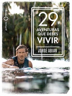 29 AVENTURAS QUE DEBES VIVIR | 9788408210795 | ABIAN,JORGE | Llibreria Geli - Llibreria Online de Girona - Comprar llibres en català i castellà