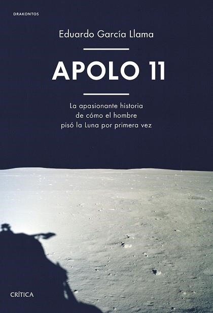 APOLO 11.LA APASIONANTE HISTORIA DE CÓMO EL HOMBRE PSÓ LA LUNA POR PRIMERA VEZ | 9788491991281 | GARCÍA LLAMA,EDUARDO | Libreria Geli - Librería Online de Girona - Comprar libros en catalán y castellano