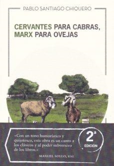 CERVANTES PARA CABRAS,MARX PARA OVEJAS | 9788494826139 | SANTIAGO CHIQUERO, PABLO | Libreria Geli - Librería Online de Girona - Comprar libros en catalán y castellano