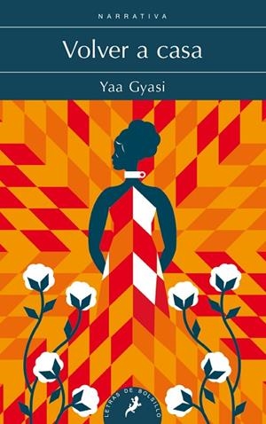 VOLVER A CASA | 9788498389562 | GYASI,YAA | Llibreria Geli - Llibreria Online de Girona - Comprar llibres en català i castellà