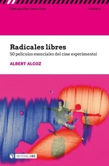 RADICALES LIBRES.50 PELÍCULAS ESENCIALES DEL CINE EXPERIMENTAL | 9788491805250 | ALCOZ,ALBERT | Libreria Geli - Librería Online de Girona - Comprar libros en catalán y castellano