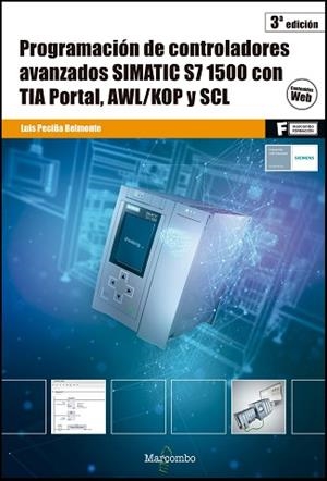 PROGRAMACIÓN DE CONTROLADORES AVANZADOS SIMATIC S7 1500 CON TIA PORTAL,AWL/KOP | 9788426727343 | PECIÑA BELMONTE,LUIS | Libreria Geli - Librería Online de Girona - Comprar libros en catalán y castellano