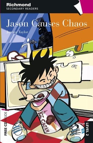 JASON CAUSES CHAOS(RICHMOND SECONDARY READERS.LEVEL 2) | 9788466812085 | TAYLOR,JEREMY | Libreria Geli - Librería Online de Girona - Comprar libros en catalán y castellano