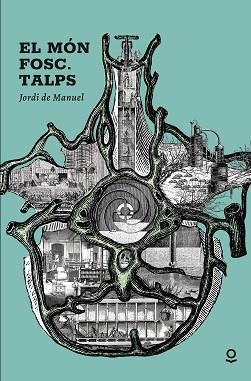 EL MÓN FOSC.TALPS | 9788416661794 | DE MANUEL I BARRABIN,JORDI | Libreria Geli - Librería Online de Girona - Comprar libros en catalán y castellano