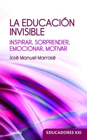 LA EDUCACIÓN INVISIBLE | 9788427726178 | MARRASÉ,JOSÉ MANUEL | Libreria Geli - Librería Online de Girona - Comprar libros en catalán y castellano