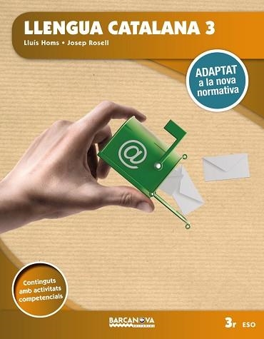 LLENGUA CATALANA(TERCER D'ESO.LLIBRE DE L'ALUMNE) | 9788448946777 | HOMS, LLUIS/ROSELL, JOSEP | Llibreria Geli - Llibreria Online de Girona - Comprar llibres en català i castellà
