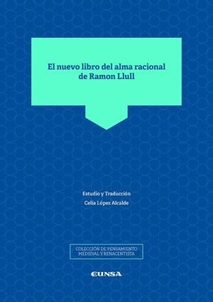 EL NUEVO LIBRO DEL ALMA RACIONAL DE RAMON LLULL | 9788431333973 | LÓPEZ ALCALDE,CELIA | Llibreria Geli - Llibreria Online de Girona - Comprar llibres en català i castellà