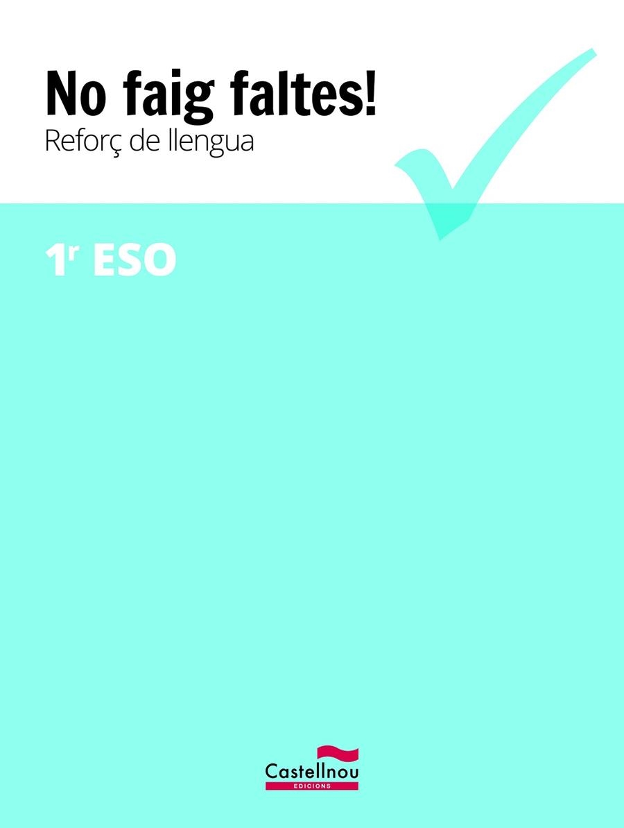 NO FAIG FALTES!REFORÇ DE LLENGUA 1R ESO | 9788416790364 | CASTELLNOU | Libreria Geli - Librería Online de Girona - Comprar libros en catalán y castellano