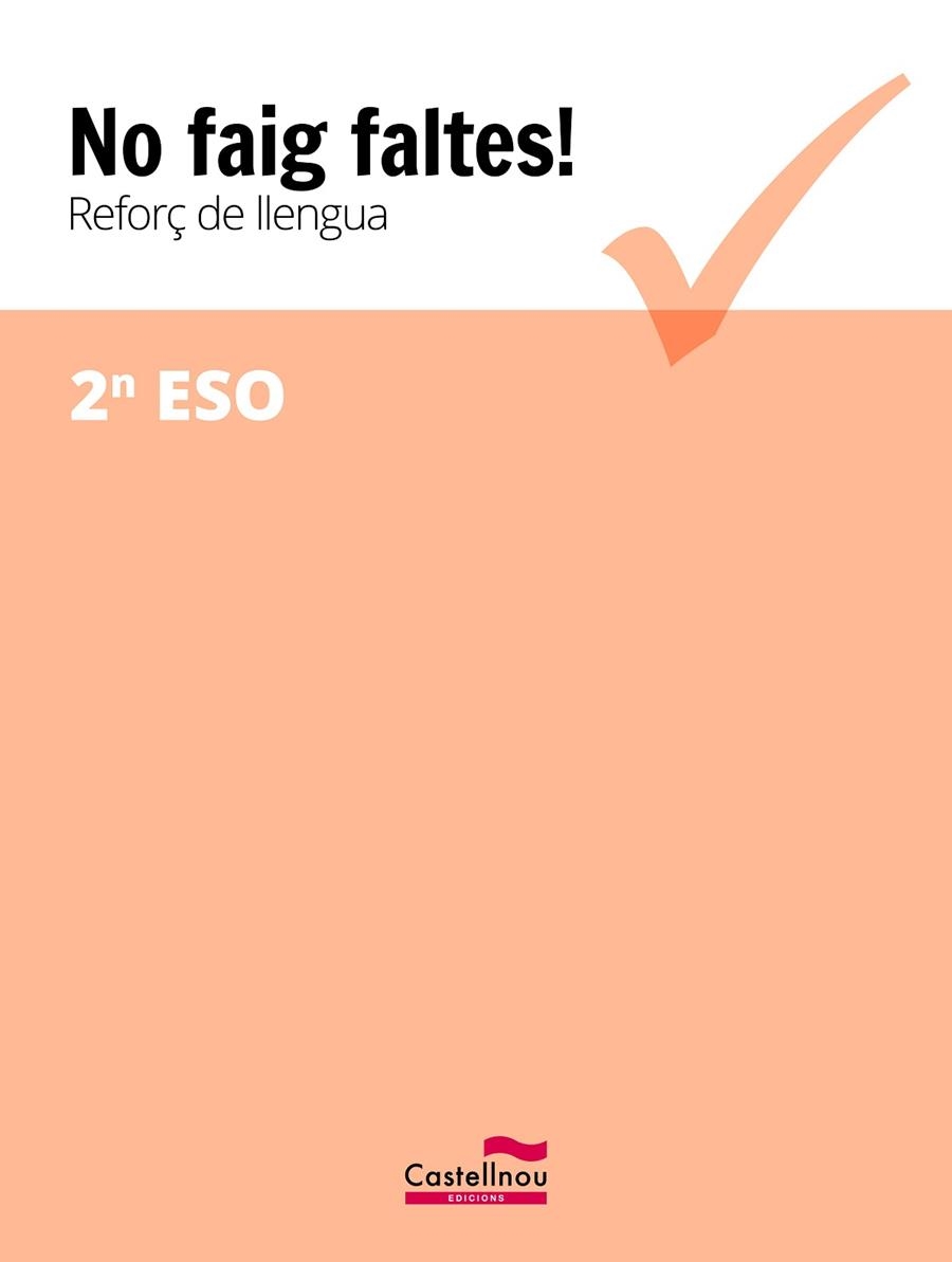 NO FAIG FALTES!REFORÇ DE LLENGUA 2N ESO | 9788416790371 | CASTELLNOU | Llibreria Geli - Llibreria Online de Girona - Comprar llibres en català i castellà