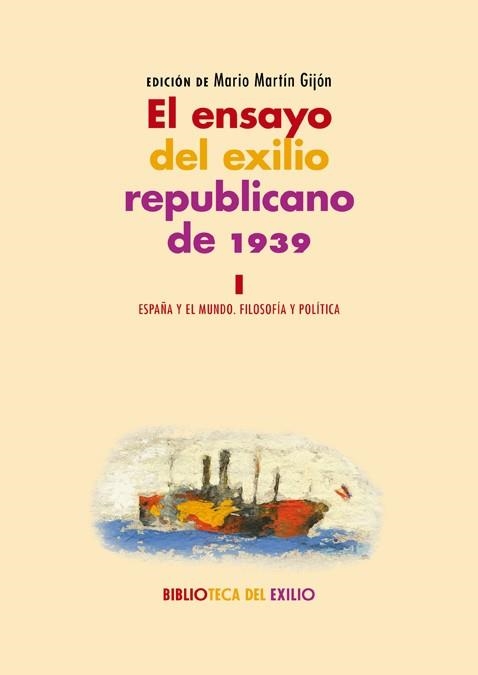 EL ENSAYO DEL EXILIO REPUBLICANO DE 1939.I ESPAÑA Y EL MUNDO.FILOSOFIA Y POLITICA | 9788417550547 | Libreria Geli - Librería Online de Girona - Comprar libros en catalán y castellano